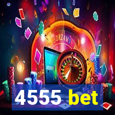 4555 bet